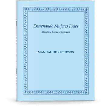 Entrenando Mujeres Fieles - Manual de Recursos